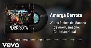 Los Plebes Del Rancho De Ariel Camacho, Christian Nodal - Amarga Derrota (Audio)