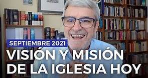 "Visión y Misión de la Iglesia hoy" / Felipe Redondo