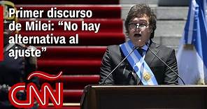 El discurso completo de Javier Milei como presidente de Argentina: “No hay alternativa al ajuste”