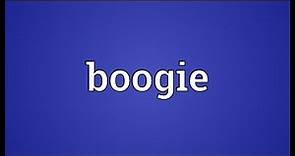 Boogie Meaning