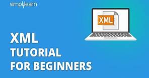 XML Tutorial For Beginners | XML Tutorial | What Is XML? | Learn XML For Beginners | Simplilearn
