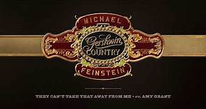 Michael Feinstein with Amy Grant - "They Can't Take That Away From Me" (Official Audio)