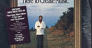 Leon Huff - Here To Create Music