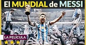 ARGENTINA Campeona del Mundo 2022 ⭐⭐⭐ El MUNDIAL de MESSI 🇦🇷🏆 Memorias de Catar 🇶🇦 💙🤍 LA PELÍCULA