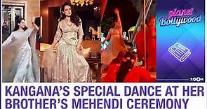 Kangana Ranaut dances her heart out with sister Rangoli at her brother Aksht's Mehendi ceremony