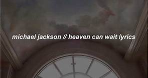 michael jackson // heaven can wait lyrics