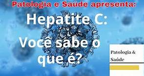 Você sabe o que é hepatite C?