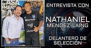 EN EXCLUSIVA (SUBTITULADA) | Entrevista con Nathaniel Méndez-Laing delantero de la Selección