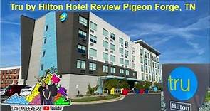 Tru by Hilton Hotel Review Pigeon Forge, TN