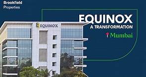 Equinox, Mumbai | Transformation Film | Green Architecture by Brookfield Properties