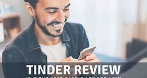 Tinder Reviews - Is This The Best Dating App For You? (2024)