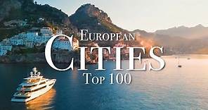 Top 100 Cities To Visit In Europe