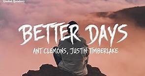 Ant Clemons, Justin Timberlake - Better Days (Lyrics)