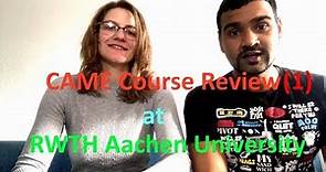 CAME Course Review (Part 1) - RWTH Aachen University