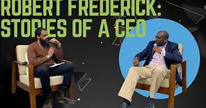 Robert Frederick: Stories of a CEO