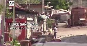 Fierce gang wars intensify in Haiti