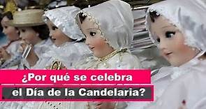 ¿Por qué se celebra el Día de la Candelaria?