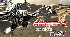 AIRWOLF: DAY OF THE TYRANT