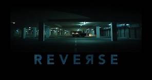 REVERSE (2018) Short Film HD, director. Josh Tanner