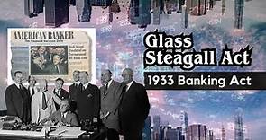 What is the Glass-Steagall Act and why does it matter?