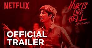 Hurts Like Hell | Official Trailer | Netflix