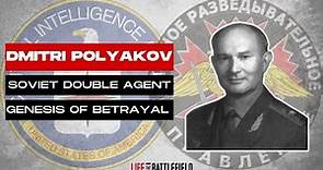 DMITRI POLYAKOV - Soviet Double Agent and Genesis of Betrayal