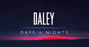 Daley - Days & Nights
