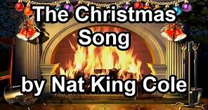 The Christmas Song - Nat King Cole (Lyrics)