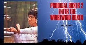 Prodigal Boxer 2: Enter the Whirlwind Boxer | MARTIAL ARTS MOVIE | Full Movie