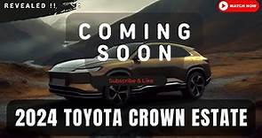 2024 Toyota Crown Estate Revealed: Everything You Need to Know !!