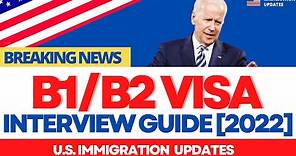 B1/B2 Visa Interview [2022] | B1/B2 Visa Questions & Answers Guide - US Immigration News