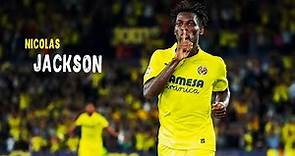 Nicolas Jackson 2023 • Incredible Goals & skills | Villarreal