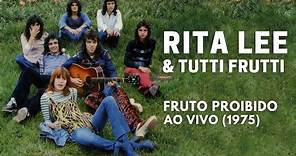 Rita Lee & Tutti Frutti | Fruto Proibido (Ao Vivo, 1975)