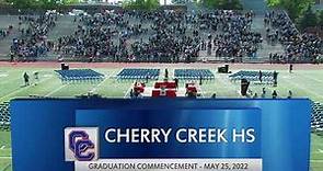 Cherry Creek High School Graduation | 2022