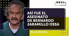 Así fue el asesinato de Bernardo Jaramillo Ossa | La Libreta - Mesa Capital