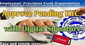 How to approve employee KYC request by Digital Signature on Unified EPF Portal India