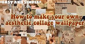 How to make your own aesthetic collage wallpaper!🌻🌼