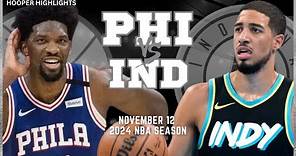 Philadelphia 76ers vs Indiana Pacers Full Game Highlights | Nov 12 | 2024 NBA Season