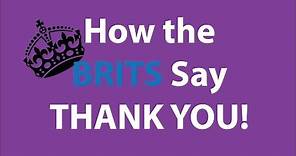 How to say THANK YOU: British Etiquette