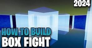 How To Build A BOX FIGHT Map | 2024 | EASY Detailed BOX FIGHT Tutorial