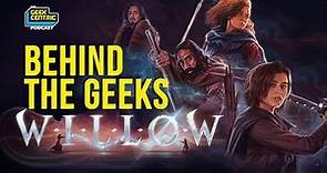 Behind The Geeks | Our Interview with the JON KASDAN & THE CAST of WILLOW