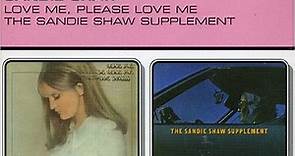 Sandie Shaw - Love Me, Please Love Me/The Sandie Shaw Supplement