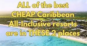 Cheap Caribbean All-inclusive: Resorts you can afford and will love