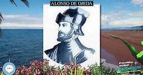 Alonso de Ojeda 🗺⛵️ WORLD EXPLORERS 🌎👩🏽‍🚀