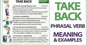 TAKE BACK - Phrasal Verb Meaning & Examples in English