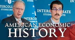 American Economic History Panel | David Goldman & Erik Matson