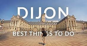 Best Things To Do in Dijon | Burgundy - France Travel Guide