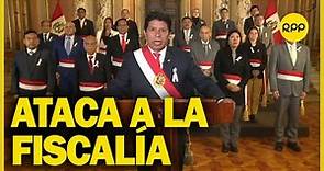 Pedro Castillo ataca a Fiscalía y el Congreso en mensaje a la Nación y confirma pedido a la OEA