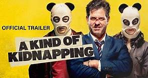 A Kind Of Kidnapping - Trailer | Out Now on Digital HD