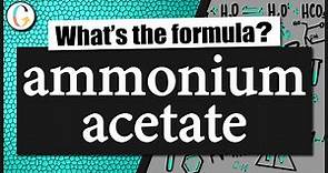 How to write the formula for ammonium acetate